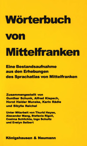 Wörterbuch von Mittelfranken : Eine Bestandsaufnahme aus den Erhebungen des Sprachatlas von Mittelfranken