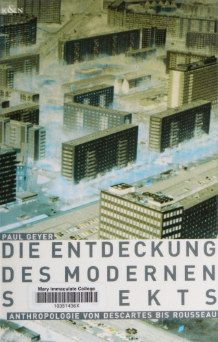 Die Entdeckung des modernen Subjekts: Anthropologie von Descartes bis Rousseau