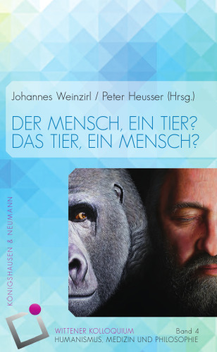 Der Mensch, ein Tier? Das Tier, ein Mensch?