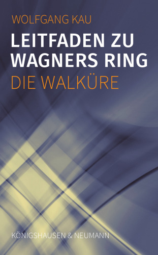 Leitfaden zu Wagners Ring - Die Walküre