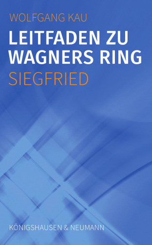 Leitfaden zu Wagners Ring - Siegfried