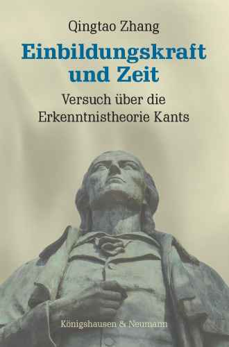 Einbildungskraft und Zeit: Versuch über die Erkenntnistheorie Kants