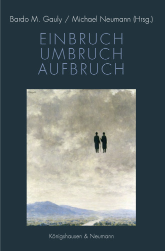 Einbruch – Umbruch – Aufbruch: Unendlichkeitsentwürfe in Zeitenwenden