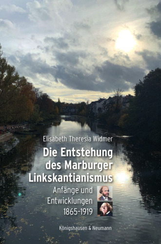 Die Entstehung des Marburger Linkskantianismus: Anfänge und Entwicklungen 1865–1919