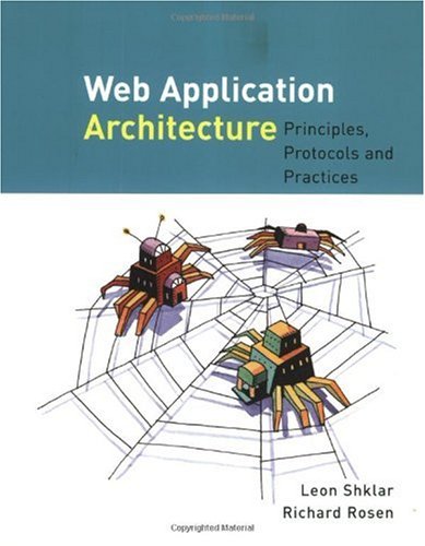 Web application architecture: principles, protocols, and practices