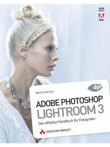 Adobe Photoshop Lightroom 3. Das offizielle Handbuch für Fotografen