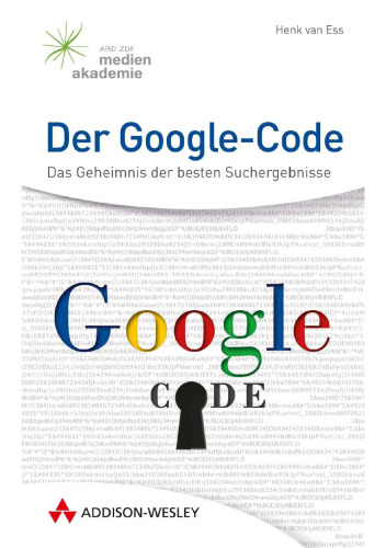 Der Google-Code: Das Geheimnis der besten Suchergebnisse