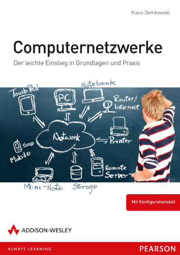 Computernetzwerke: Der leichte Einstieg in Grundlagen und Praxis