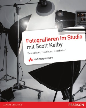 Fotografieren im Studio mit Scott Kelby Beleuchten, Belichten, Bearbeiten