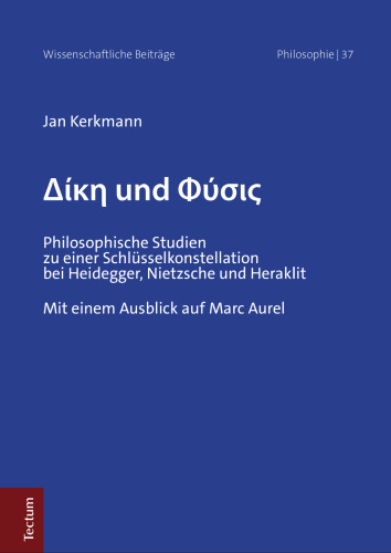 Versuch Und Natur: Philosophische Studien zu einer Schlüsselkonstellation bei Heidegger, Nietzsche und Heraklit