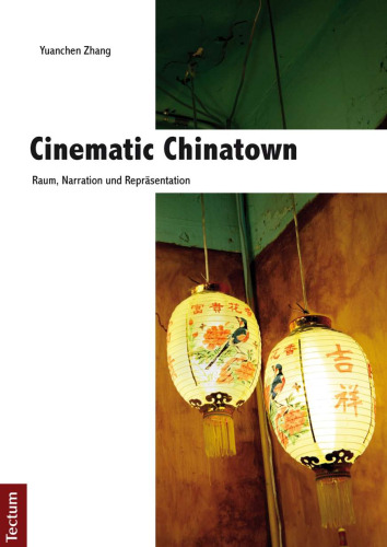 Cinematic Chinatown: Raum, Narration und Repräsentation