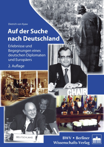 Auf der Suche nach Deutschland: Erlebnisse und Begegnungen eines deutschen Diplomaten und Europäers