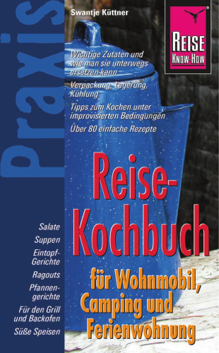 Reise-Kochbuch für Wohnmobil, Camping und Ferienwohnung, 2. Auflage