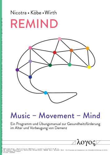 Remind: Music - Movement - Mind: Ein Programm Und Ubungsmanual Zur Gesundheitsforderung Im Alter Und Vorbeugung Von Demenz (German Edition)