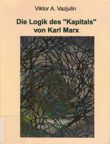 Die Logik des "Kapitals" von Karl Marx