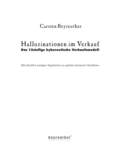 Halluzinationen im Verkauf: Das 12stufige kybernetische Verkaufsmodell