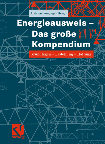 Energieausweis - Das groÃŸe Kompendium. Grundlagen - Erstellung - Haftung
