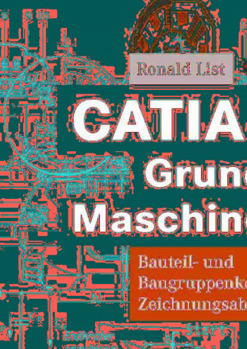 CATIA V5 - Grundkurs für Maschinenbauer (German Edition)