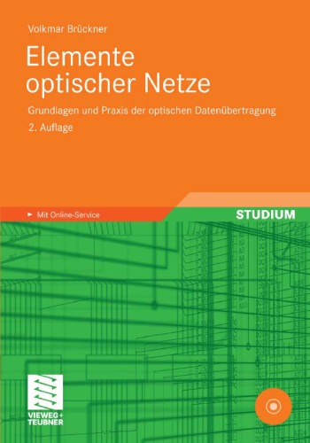 Elemente optischer Netze: Grundlagen und Praxis der optischen Datenubertragung, 2. Auflage