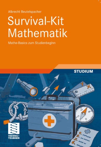 Survival-Kit Mathematik: Mathebasics zum Studienbeginn