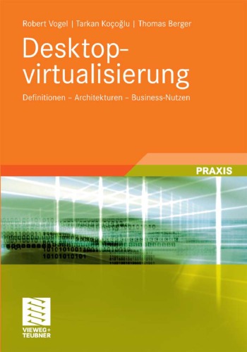 Desktopvirtualisierung: Definitionen - Architekturen - Business-Nutzen