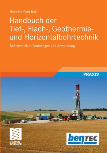 Handbuch der Tief-, Flach-, Geothermie- und Horizontaltechnik: Bohrtechnik in Grundlagen und Anwendung