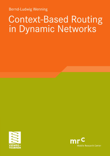 Context-Based Routing in Dynamic Networks (Advanced Studies Mobile Research Center Bremen)