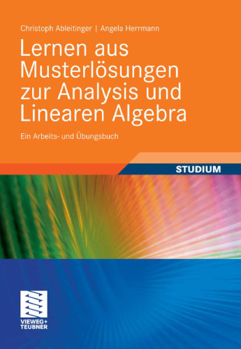 Lernen aus Musterlösungen zur Analysis und Linearen Algebra: Ein Arbeits- und Übungsbuch