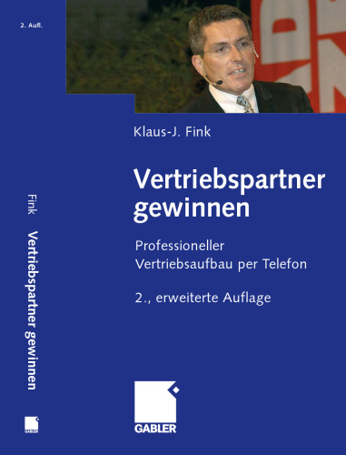 Vertriebspartner gewinnen: Professioneller Vertriebsaufbau per Telefon (German Edition)