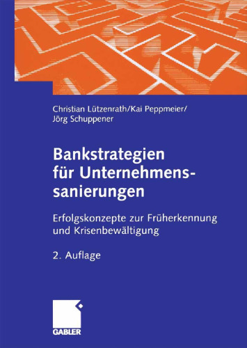 Bankstrategien für Unternehmenssanierungen: Erfolgskonzepte zur Früherkennung und Krisenbewältigung (German Edition)