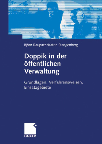Doppik in der öffentlichen Verwaltung: Grundlagen, Verfahrensweisen, Einsatzgebiete