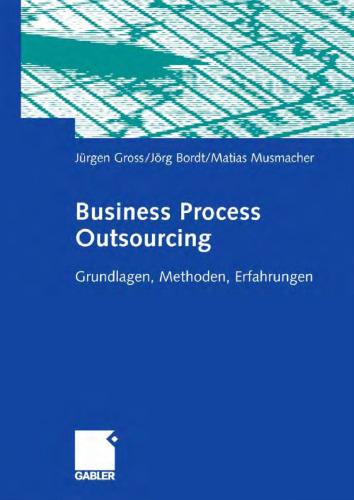 Business Process Outsourcing: Grundlagen, Methoden, Erfahrungen