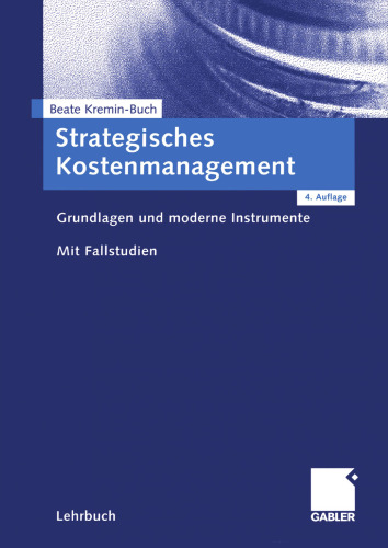 Strategisches Kostenmanagement: Grundlagen und moderne Instrumente