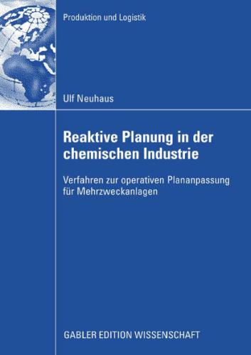 Reaktive Planung in der chemischen Industrie: Verfahren zur operativen Plananpassung für Mehrzweckanlagen