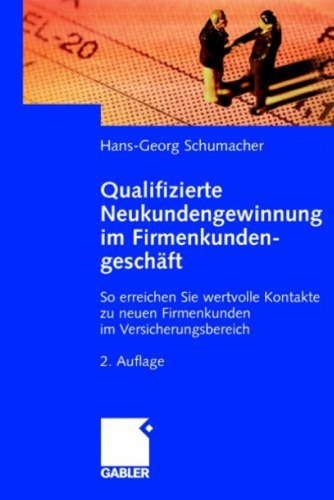 Qualifizierte Neukundengewinnung im Firmenkundengeschäft: So erreichen Sie wertvolle Kontakte zu neuen Firmenkunden im Versicherungsbereich