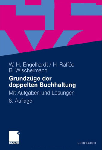 Grundzüge der doppelten Buchhaltung, 8. Auflage: Mit Aufgaben und Lösungen