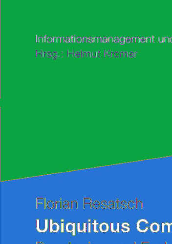 Ubiquitous Computing: Developing and Evaluating Near Field Communication Applications (Informationsmanagement und Computer Aided Team)