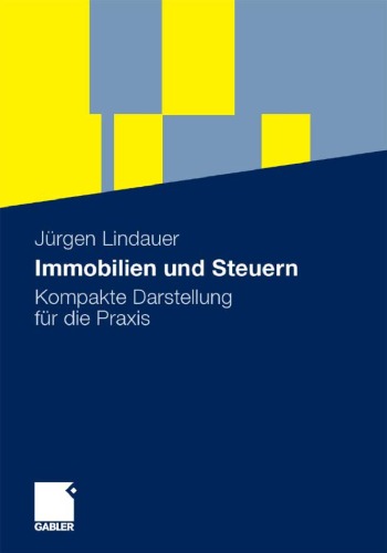 Immobilien und Steuern: Kompakte Darstellung für die Praxis