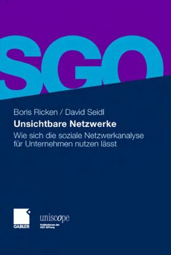 Unsichtbare Netzwerke: Wie sich die soziale Netzwerkanalyse fur Unternehmen nutzen lasst