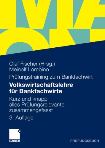 Volkwirtschaftslehre für Bankfachwirte: Kurz und knapp alles Prüfungsrelevante zusammengefasst 3. Auflage (Prüfungsbuch)
