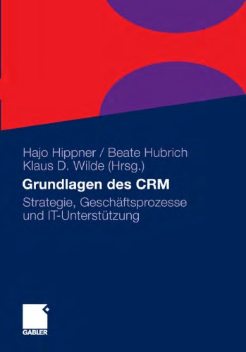 Grundlagen des CRM: Strategie, Geschaftsprozesse und IT-Unterstutzung. 3. Auflage