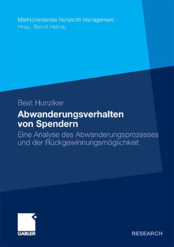 Abwanderungsverhalten von Spendern: Eine Analyse des Abwanderungsprozesses und der Ruckgewinnungsmoglichkeit