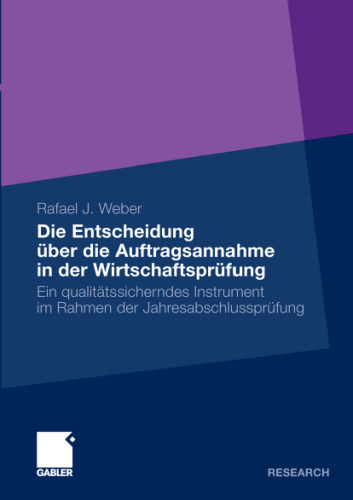Die Entscheidung über die Auftragsannahme in der Wirtschaftsprüfung: Ein qualitätssicherndes Instrument im Rahmen der Jahresabschlussprüfung