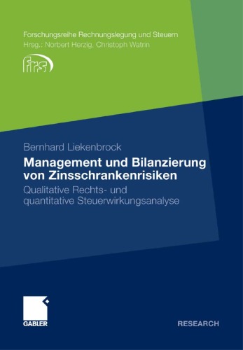 Management und Bilanzierung von Zinsschrankenrisiken: Qualitative Rechts- und quantitative Steuerwirkungsanalyse