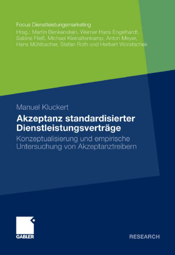 Akzeptanz standardisierter Dienstleistungsverträge: Konzeptualisierung und empirische Untersuchung von Akzeptanztreibern: Konzeptualisierung und ... (Fokus Dienstleistungsmarketing)