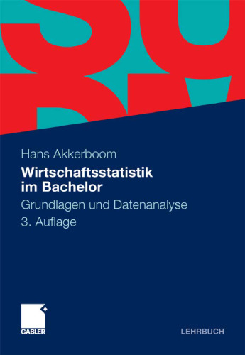 Wirtschaftsstatistik im Bachelor. Grundlagen und Datenanalyse, 3. Auflage