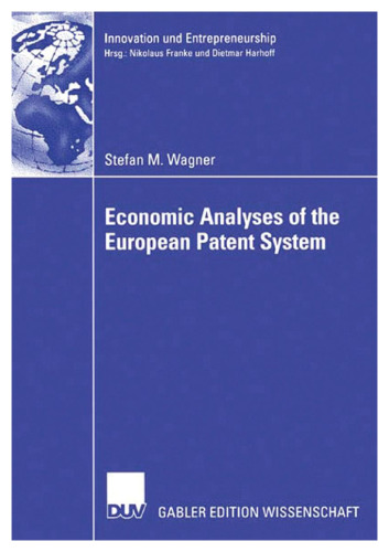 Economic Analyses of the European Patent System (Innovation und Entrepreneurship)