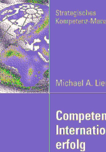 Competence-Building und Internationalisierungserfolg: Theoretische und empirische Betrachtung deutscher Unternehmen (Strategisches Kompetenz-Management) (German Edition)