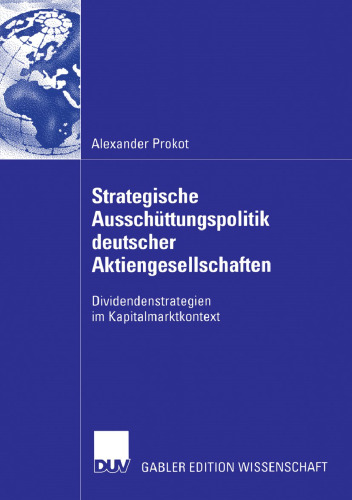 Strategische Ausschüttungspolitik deutscher Aktiengesellschaften: Dividendenstrategien im Kapitalmarktkontext