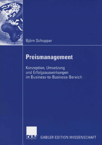 Preismanagement: Konzeption, Umsetzung und Erfolgsauswirkungen im Business-to-Business-Bereich (German Edition)